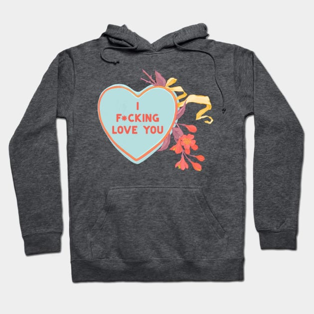 I F*cking Love You Hoodie by FabulouslyFeminist